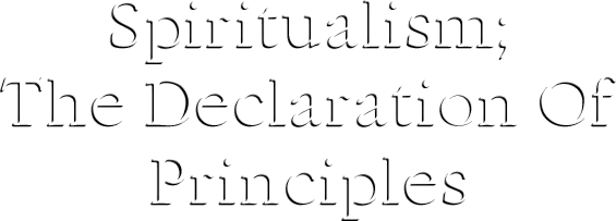 Spiritualism;The Declaration Of Principles